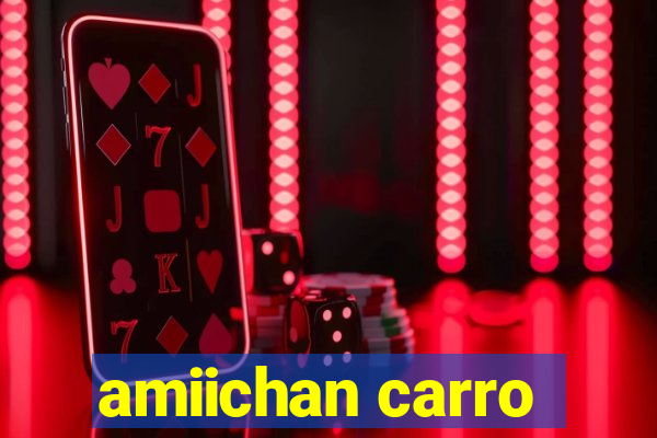 amiichan carro
