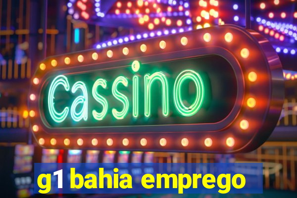 g1 bahia emprego