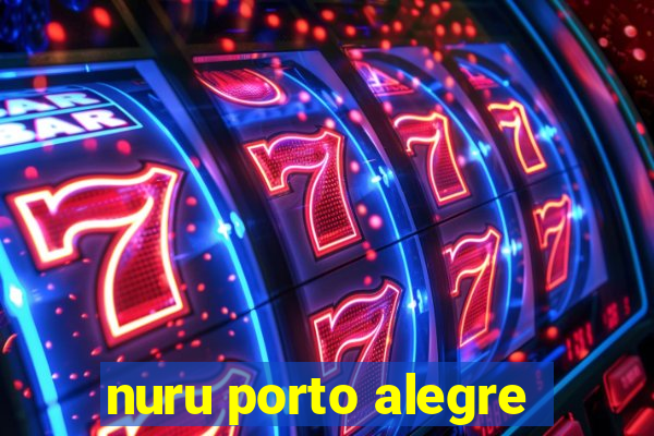 nuru porto alegre