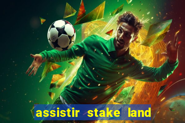 assistir stake land anoitecer violento dublado