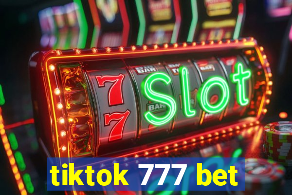 tiktok 777 bet