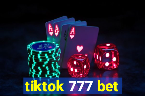 tiktok 777 bet