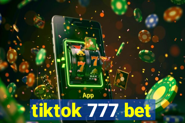 tiktok 777 bet