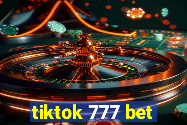 tiktok 777 bet