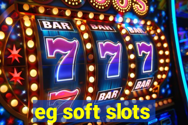 eg soft slots