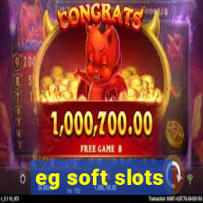 eg soft slots