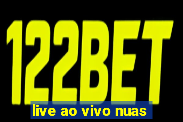live ao vivo nuas