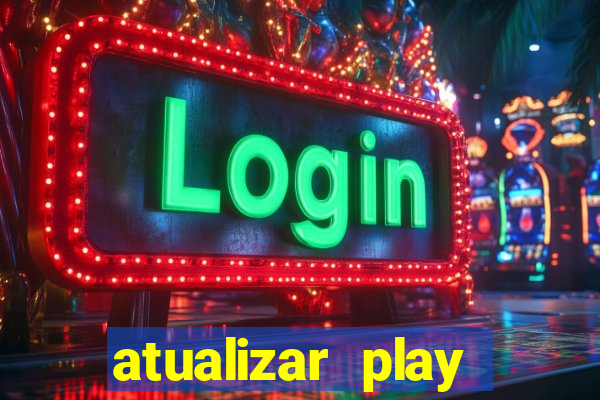 atualizar play store baixar
