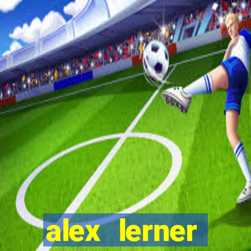 alex lerner jornalista fortuna