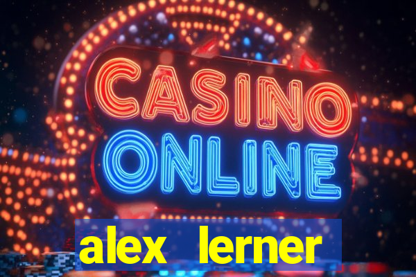 alex lerner jornalista fortuna
