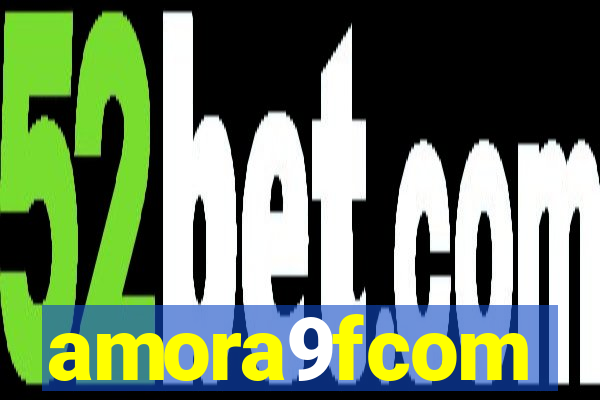 amora9fcom