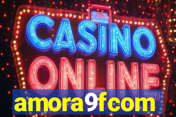amora9fcom