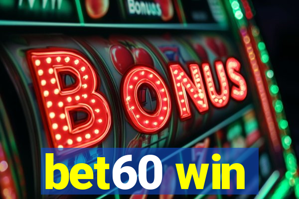 bet60 win