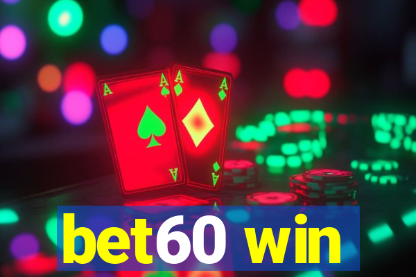 bet60 win
