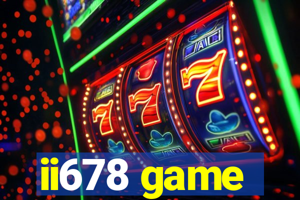 ii678 game