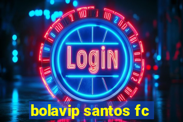 bolavip santos fc