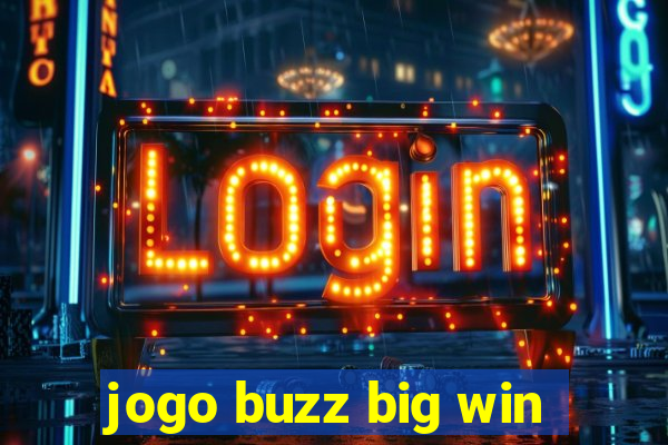 jogo buzz big win