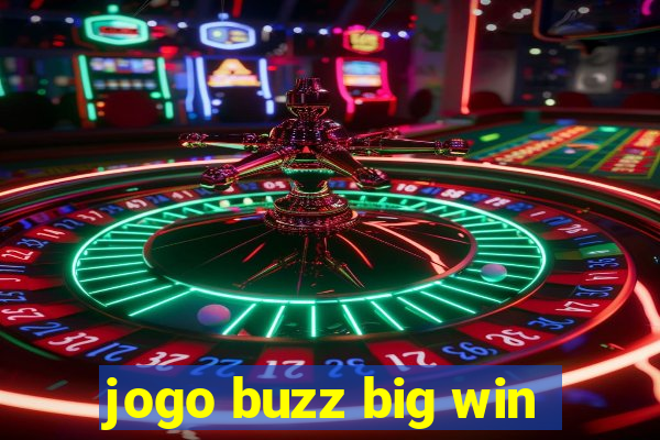 jogo buzz big win