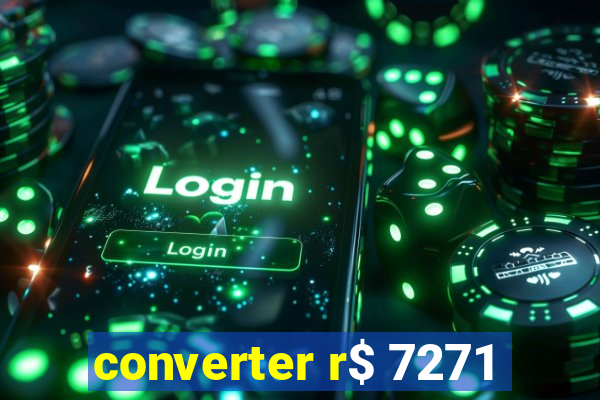 converter r$ 7271