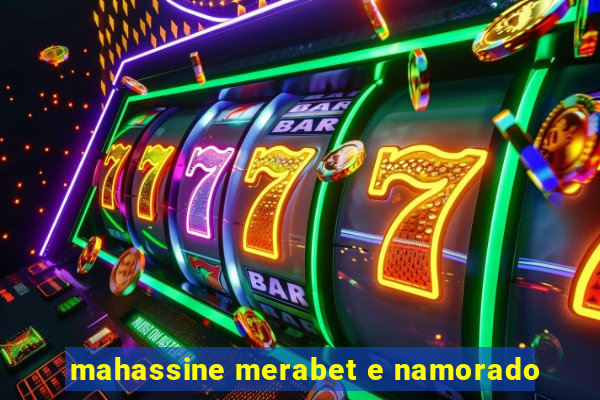 mahassine merabet e namorado