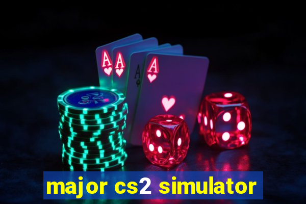 major cs2 simulator
