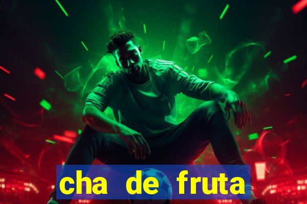cha de fruta estrela stardew valley id stardew valley