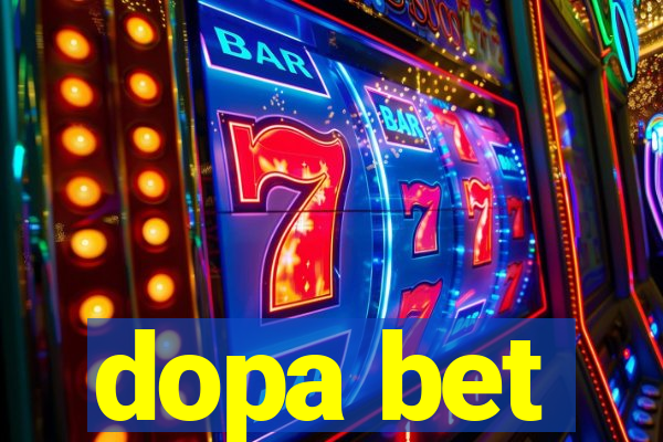 dopa bet