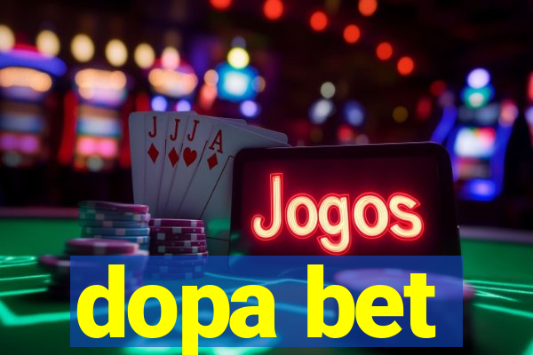 dopa bet