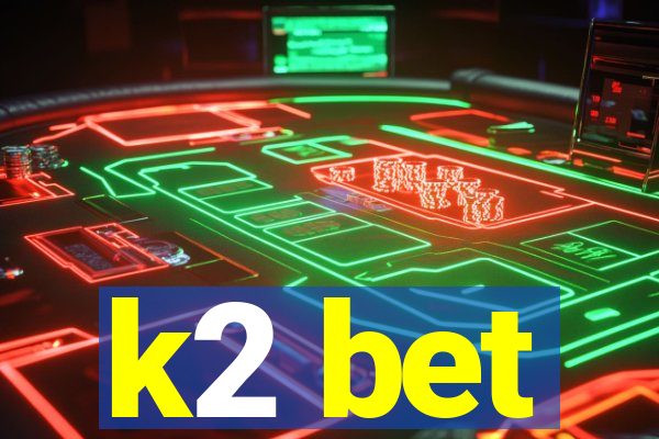 k2 bet