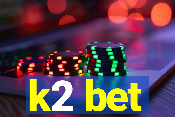 k2 bet
