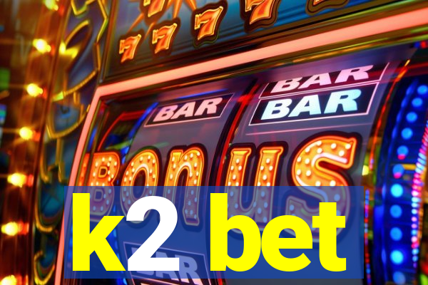 k2 bet