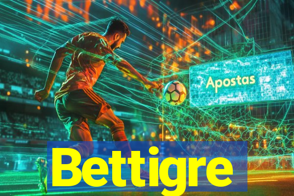 Bettigre