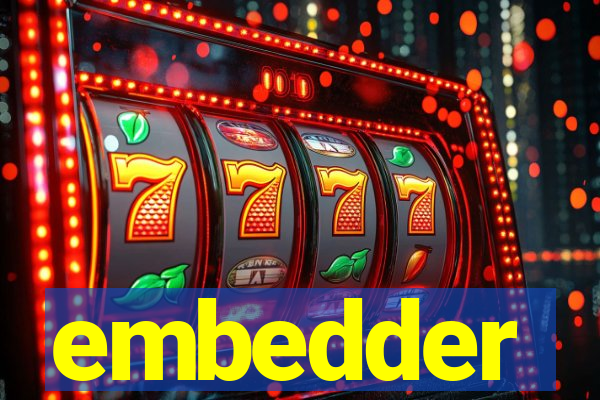 embedder