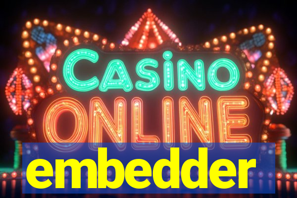 embedder