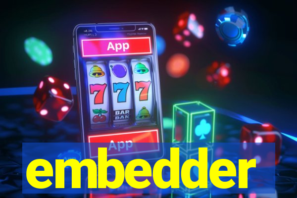 embedder