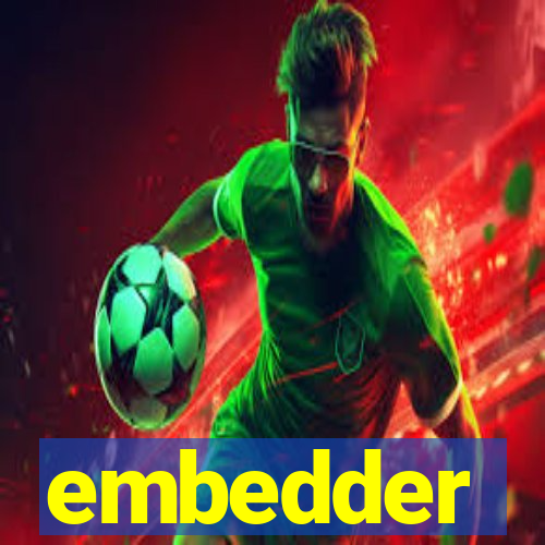 embedder
