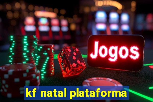kf natal plataforma