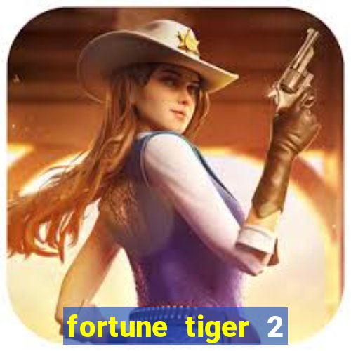 fortune tiger 2 demo free