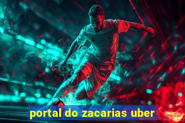 portal do zacarias uber