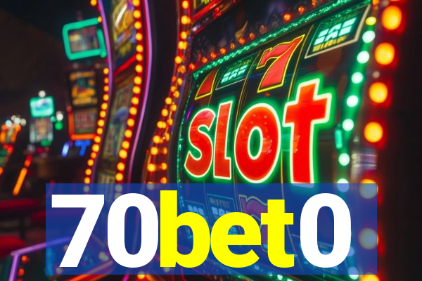 70bet0