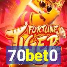 70bet0