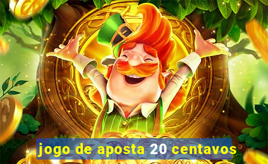 jogo de aposta 20 centavos