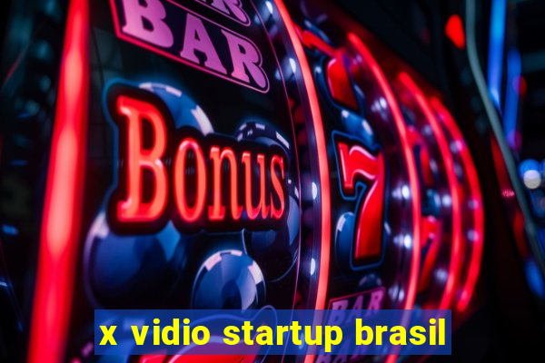 x vidio startup brasil