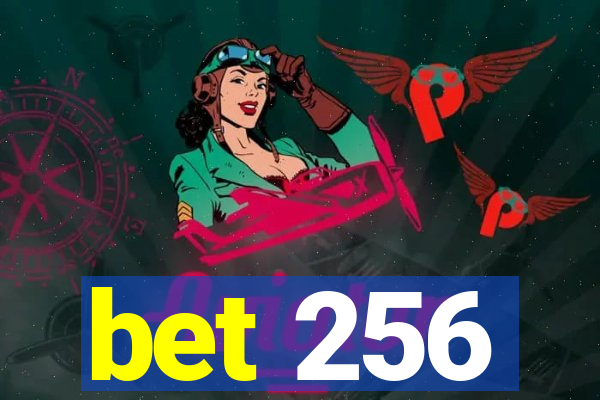 bet 256