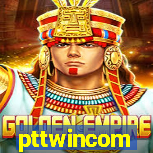 pttwincom