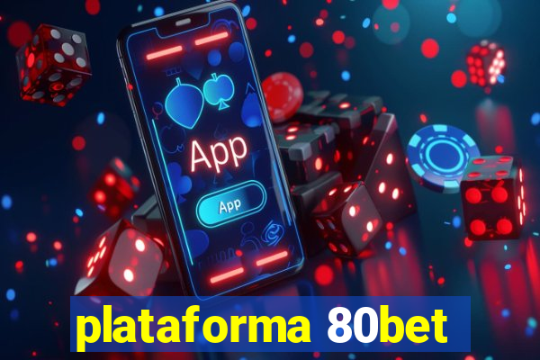 plataforma 80bet