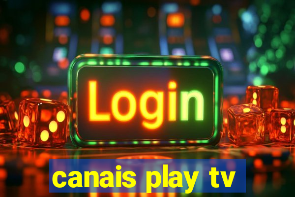 canais play tv