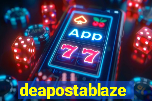 deapostablaze