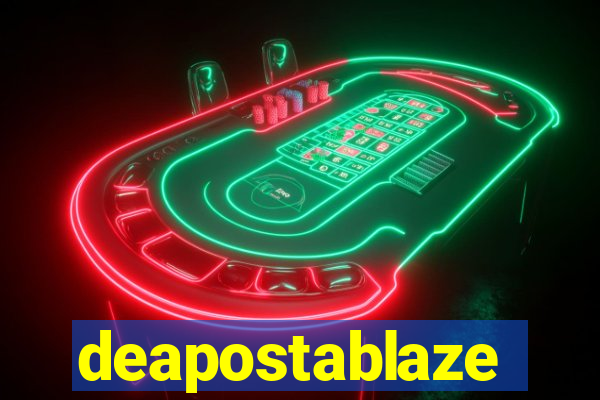 deapostablaze