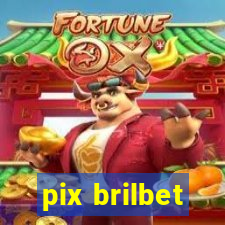 pix brilbet